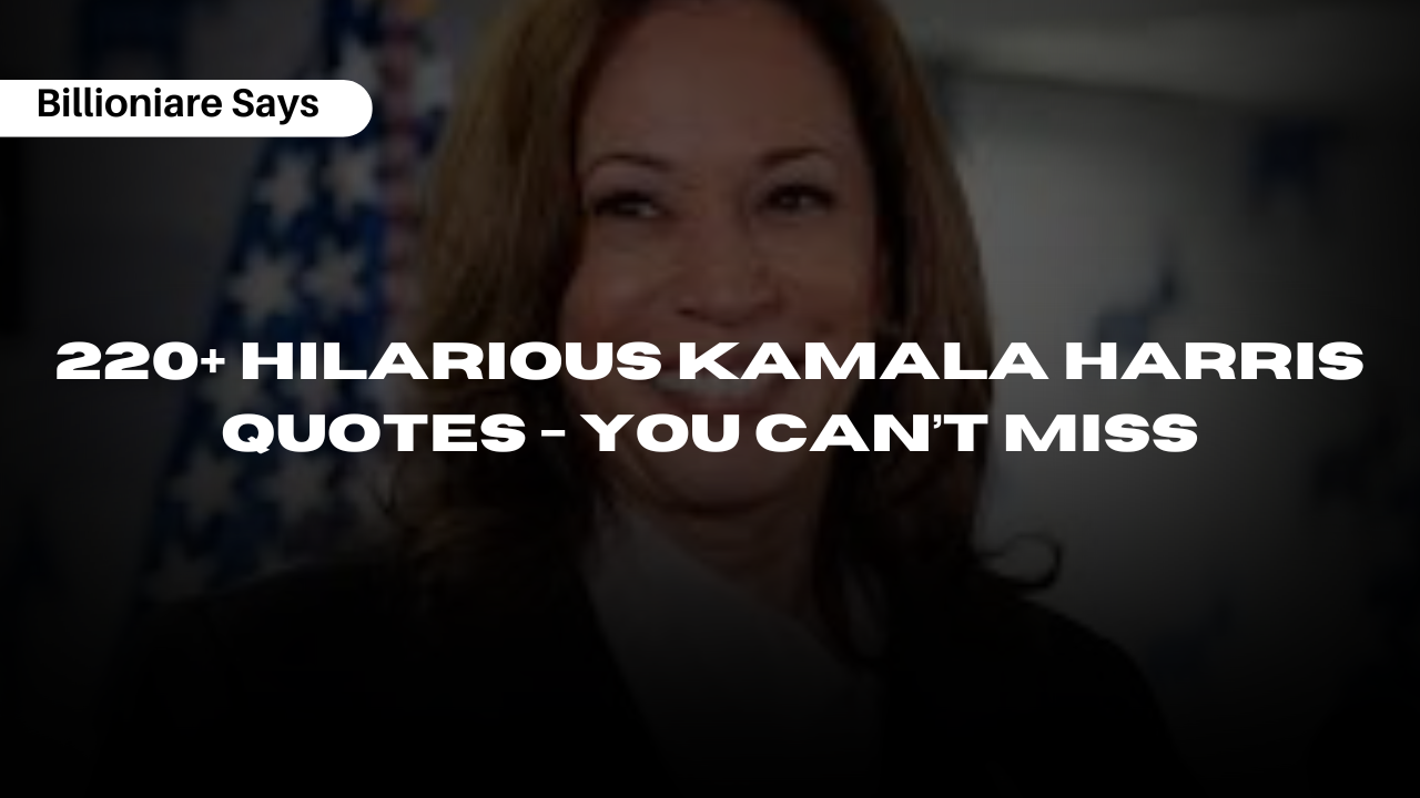 220+ Hilarious Kamala Harris Quotes - You Can’t Miss
