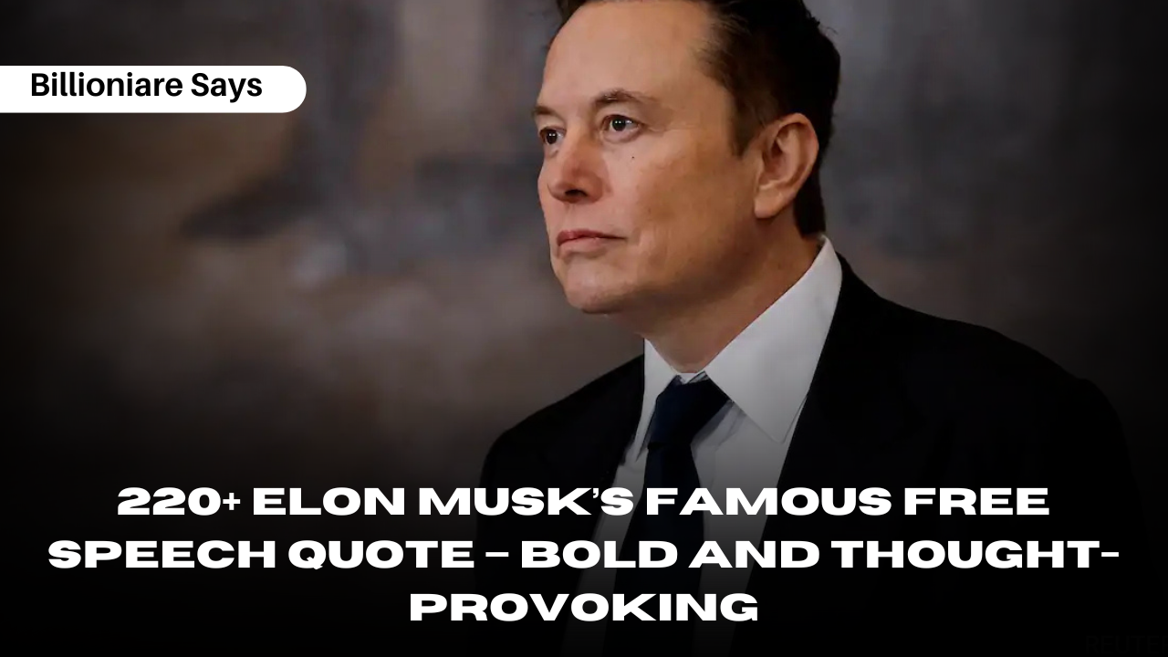220+ Elon Musk’s Free Speech Quotes – Bold and Thought-Provoking