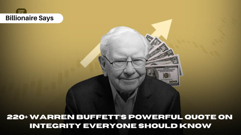 220+ Warren Buffett’s Powerful Quote on Integrity Everyone Should Know