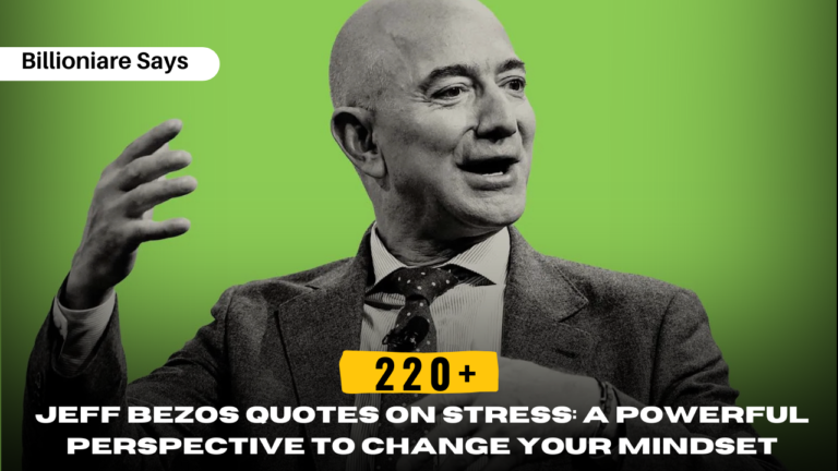 220+ Jeff Bezos Quotes on Stress: A Powerful Perspective to Change Your Mindset