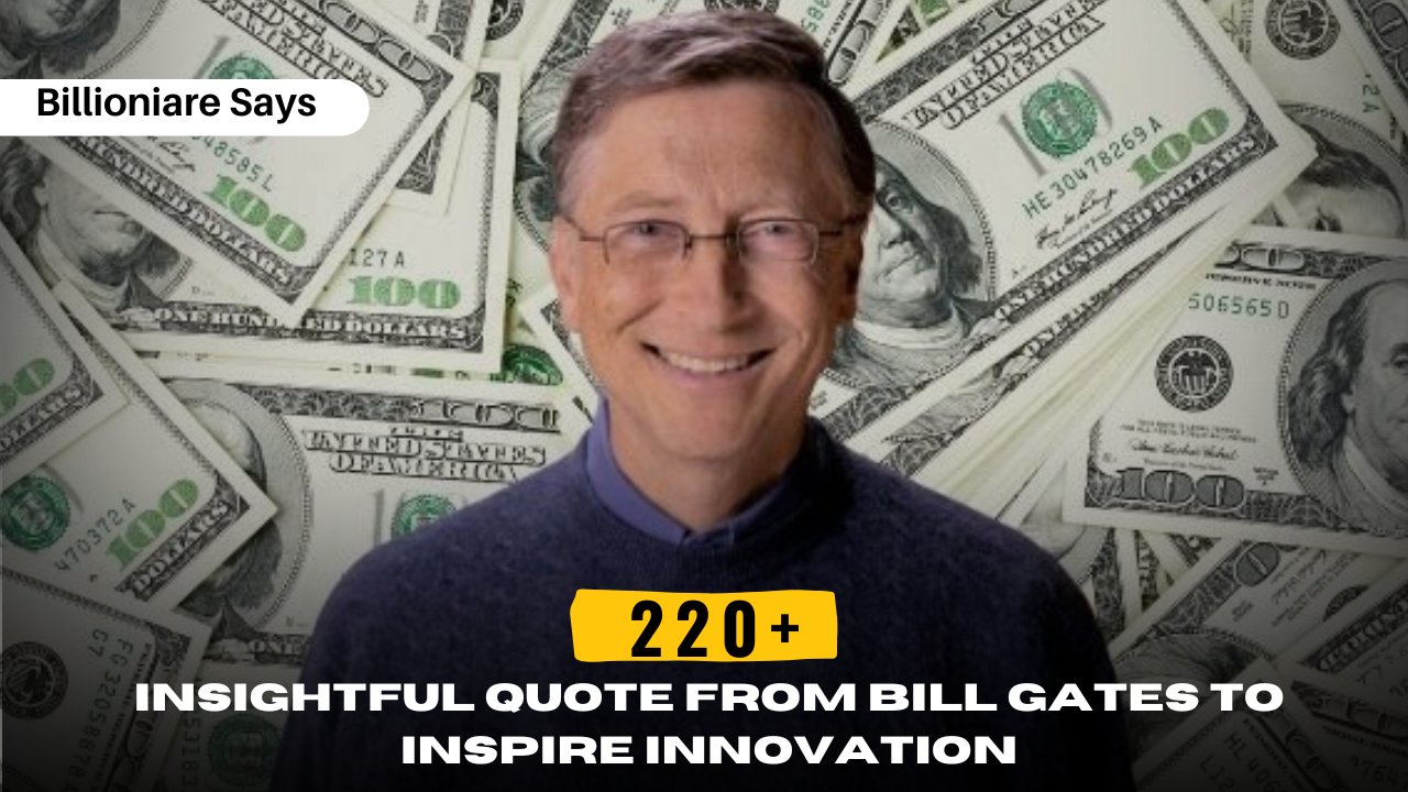 220+ Insightful Quote from Bill Gates to Inspire Innovation