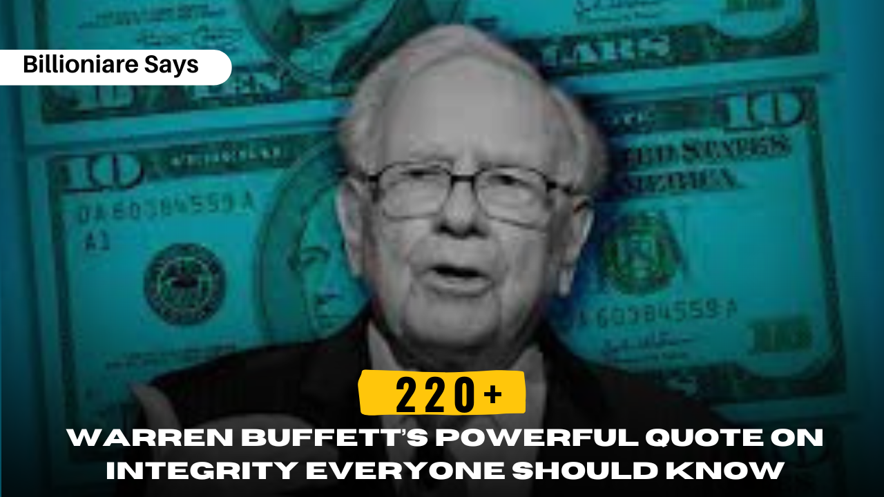 220+ Warren Buffett’s Powerful Quote on Integrity Everyone Should Know