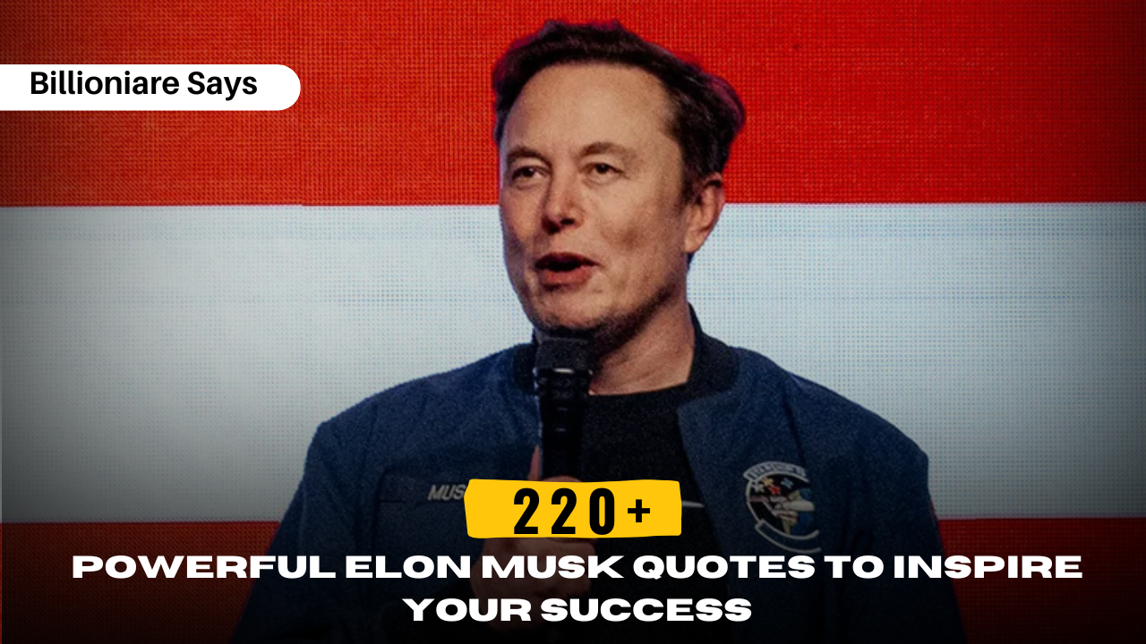 220+ Powerful Elon Musk Quotes to Inspire Your Success