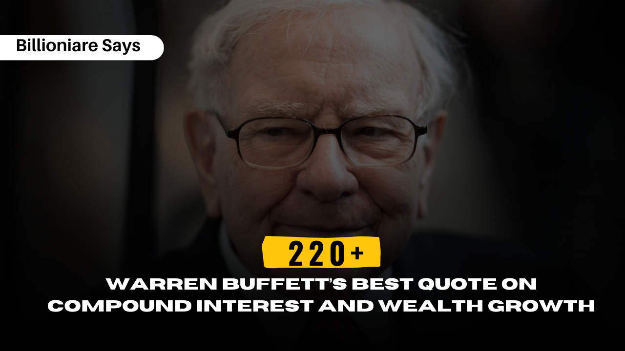 220+ Best Warren Buffett’s Quote on Compound Interest and Wealth Growth