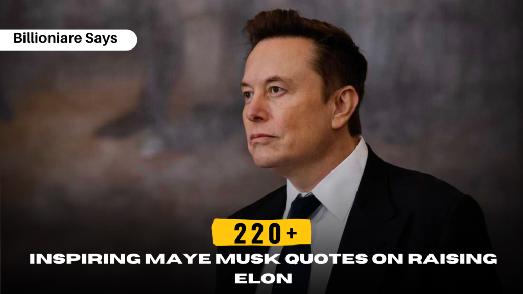 220+ Inspiring Maye Musk Quotes on Raising Elon