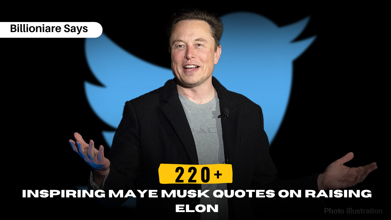 220+ Inspiring Maye Musk Quotes on Raising Elon