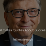 Bill Gates Quotes About Success