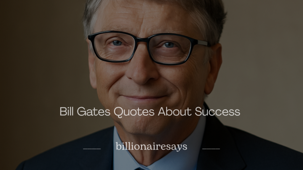 Bill Gates Quotes About Success