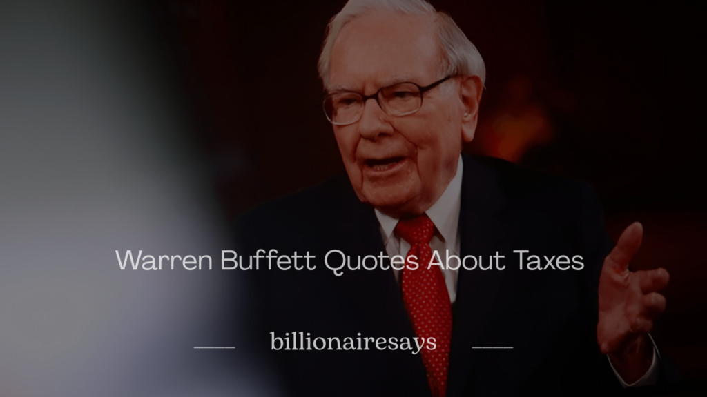 Warren Buffett Quotes About Taxes