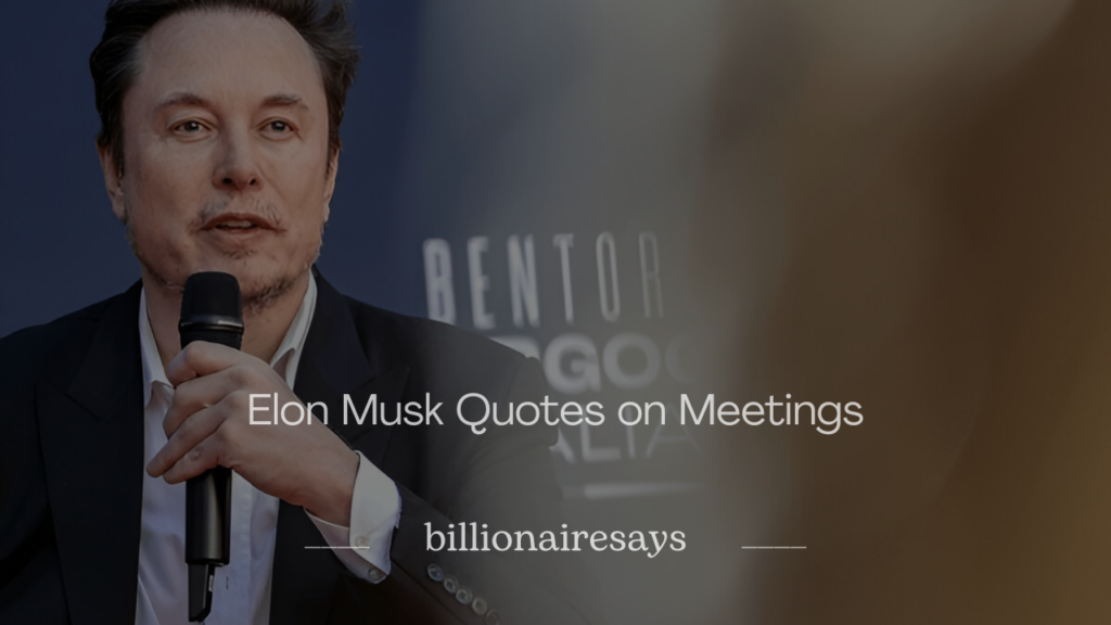 Elon Musk Quotes on Meetings