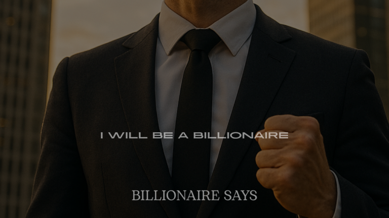 "I Will Be a Billionaire" Quotes