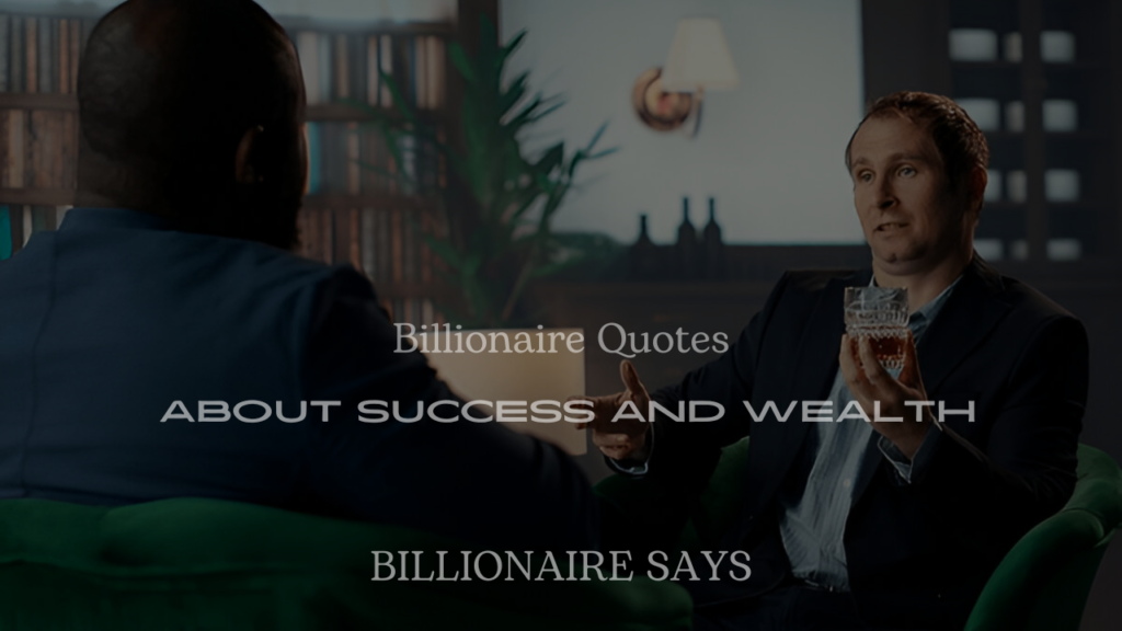 Billionaire Quotes About Success and Wealth