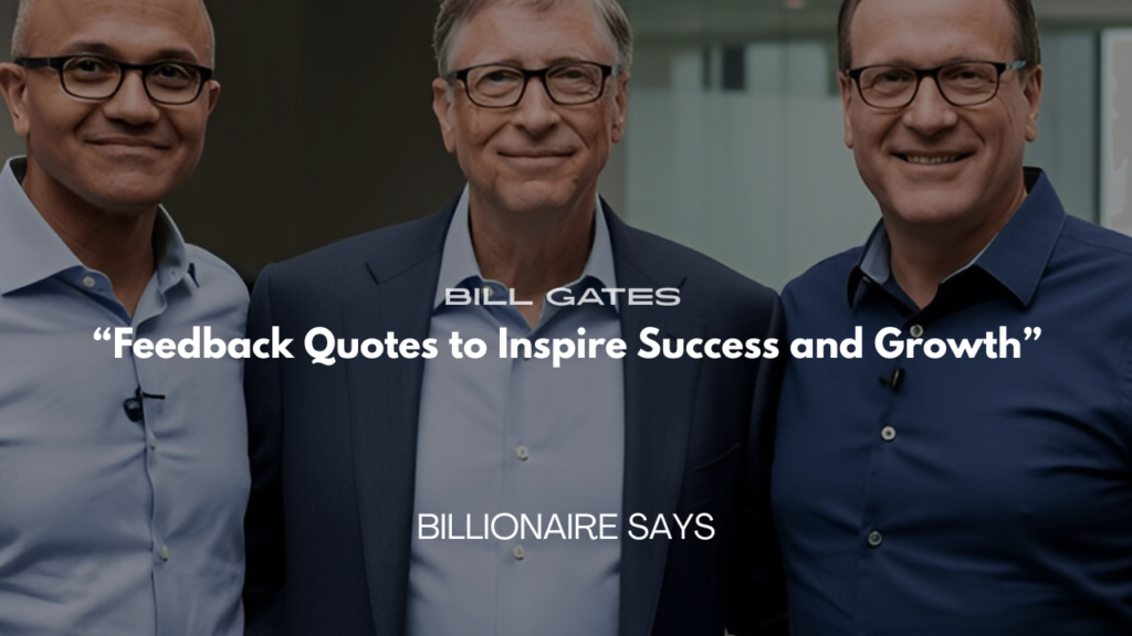 Bill Gates Feedback Quotes to Inspire Success and Growth