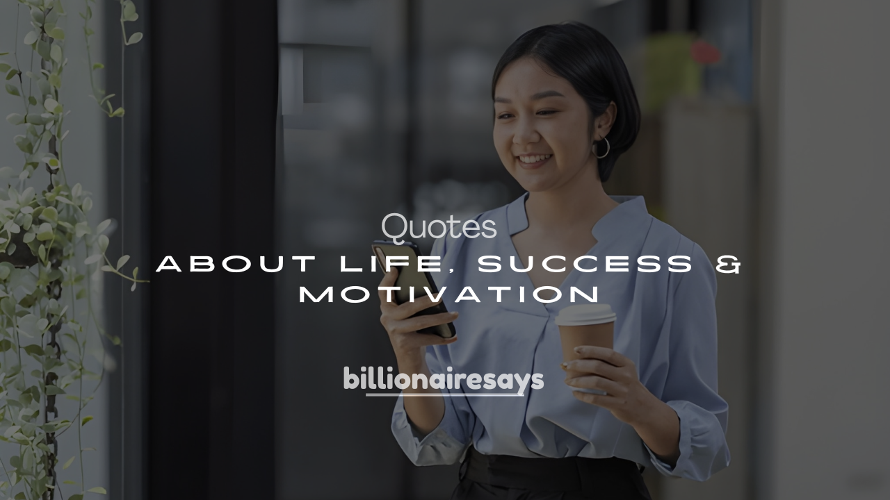 250+ Best Famous Quotes About Life, Success & Motivation