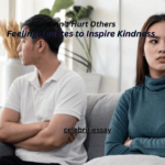 100+ Don’t Hurt Others’ Feelings Quotes to Inspire Kindness