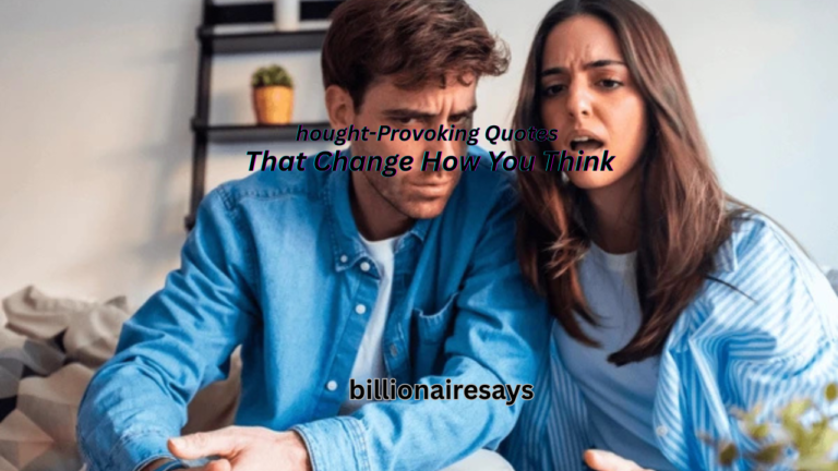 120+ Thought-Provoking Quotes That Change How You Think