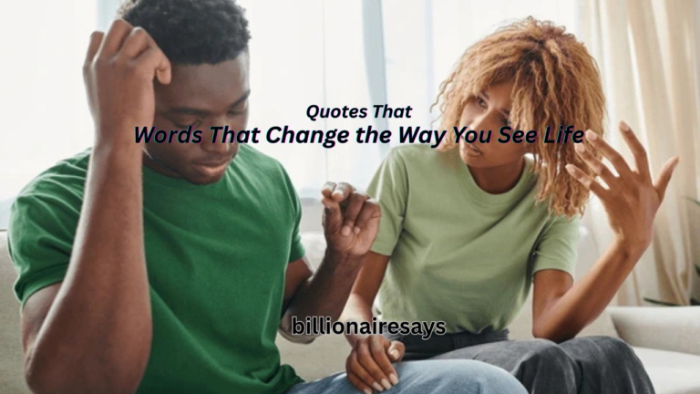 Quotes That Make You Think: Words That Change the Way You See Life