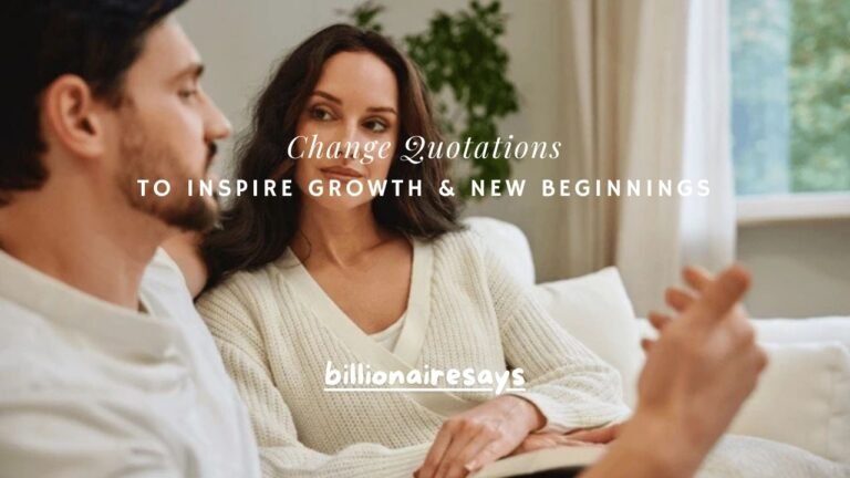 120+ Change Quotations to Inspire Growth & New Beginnings