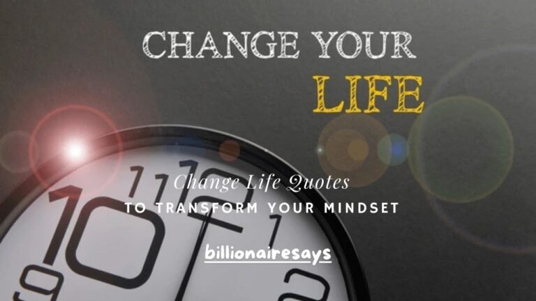 120+ Change Life Quotes to Transform Your Mindset